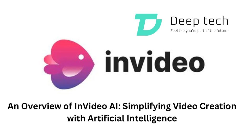 An Overview of InVideo AI Simplifying Video Creation with Artificial Intelligence